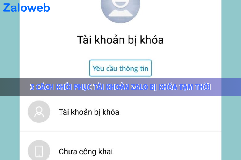 Cách khôi phục tài khoản Zalo bị khóa tạm thời hiệu quả cập nhật mới nhất