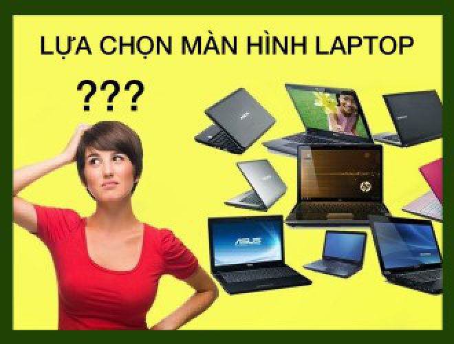 lựa chọn màn hình laptop như thế nào