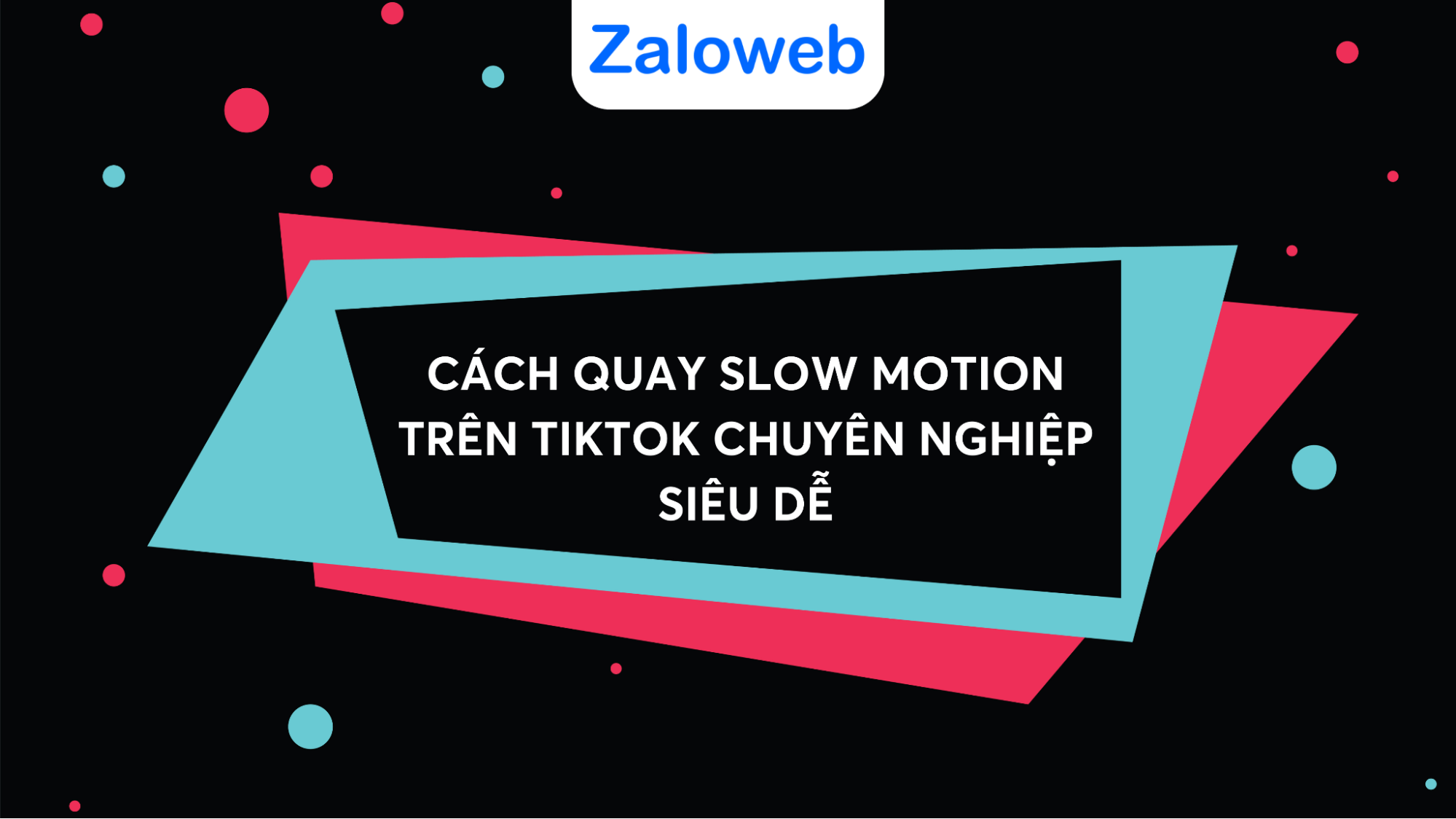 Cách quay Slow motion trên Tik Tok chuyên nghiệp tạo ra những video ấn tượng nhất