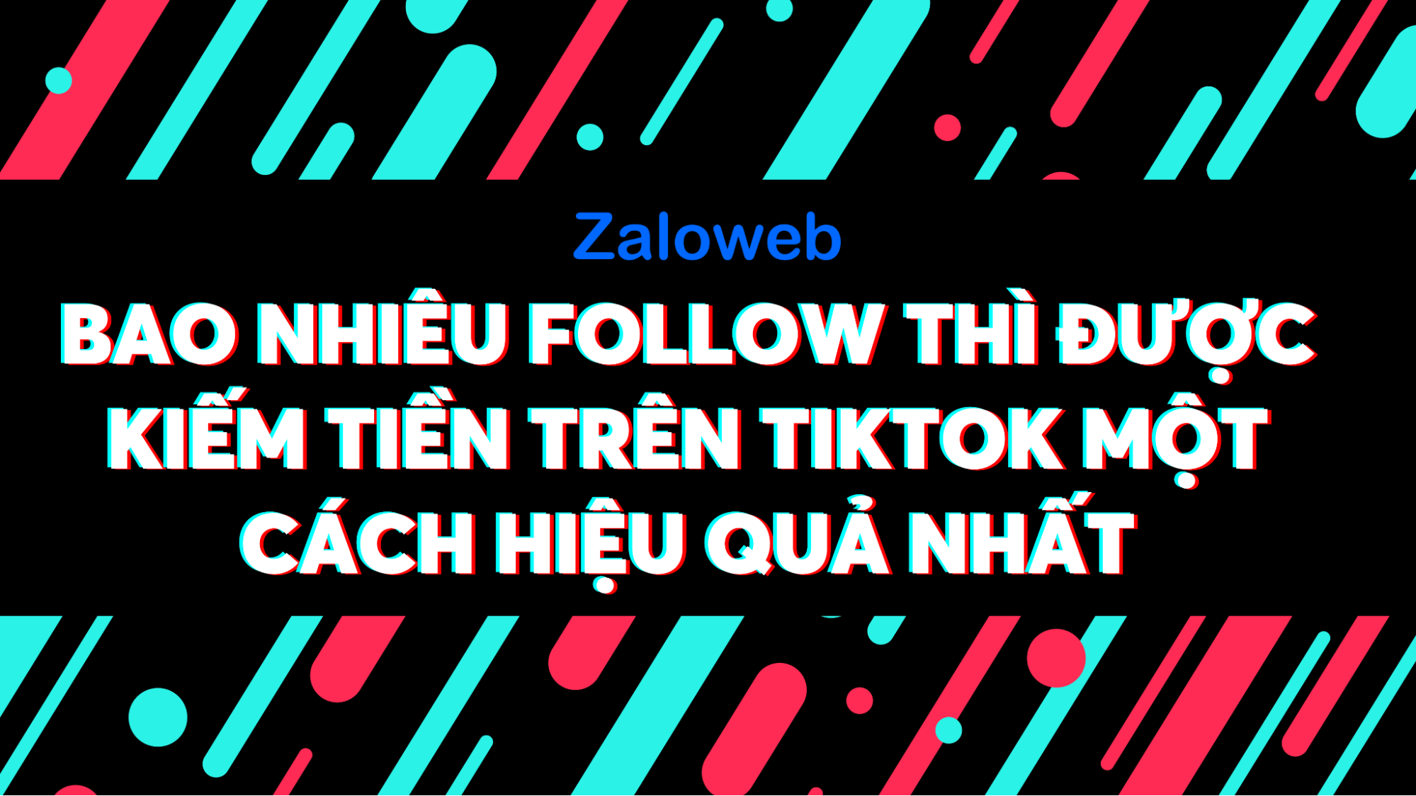 Bao nhiêu follow thì được kiếm tiền trên TikTok là một trong những câu hỏi phổ biến